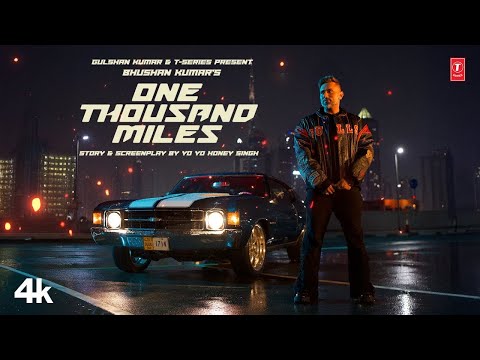 ONE THOUSAND MILES (Official Video): Yo Yo Honey Singh | Mandy Takhar | Desi Kalakaar |Bhushan Kumar