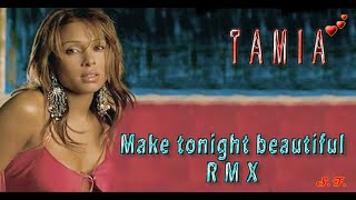 TAMIA - MAKE TONIGHT BEAUTIFUL