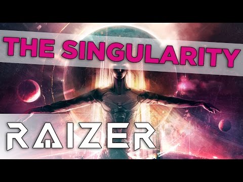 Raizer - The Singularity