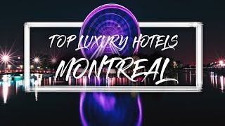Best Luxury Hotels in Montreal Guide I Cityscapers