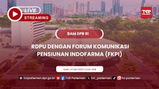 BAM DPR RI RDPU DENGAN FORUM KOMUNIKASI PENSIUNAN INDOFARMA (FKPI)