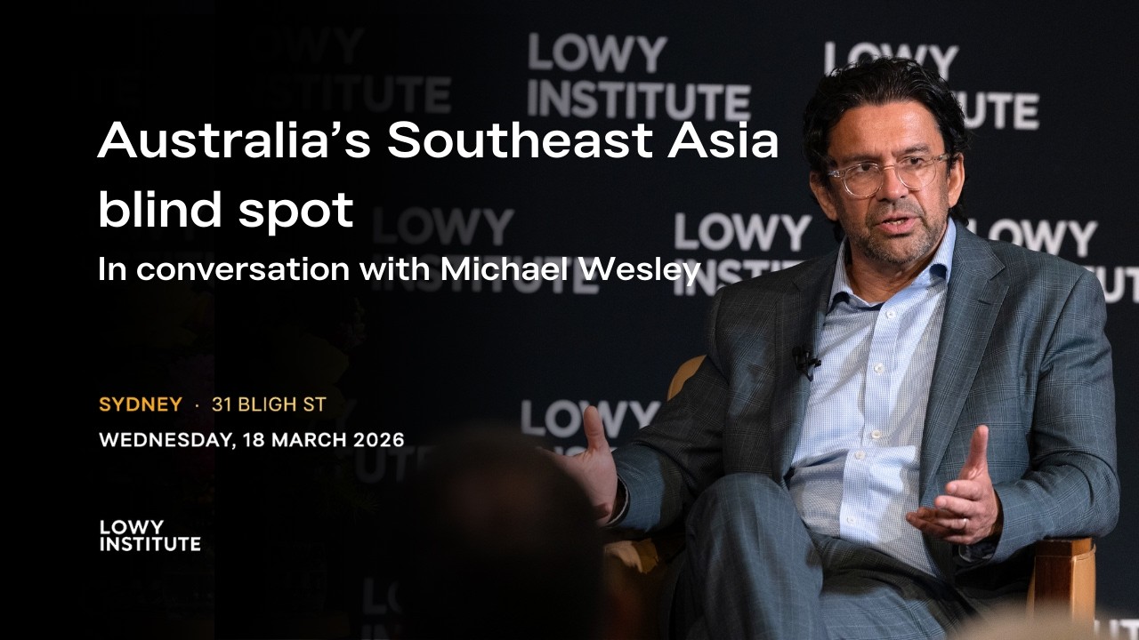 Australia's Southeast Asia blind spot: In conversation with Michael Wesley