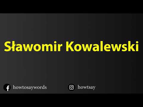 How To Pronounce Slawomir Kowalewski