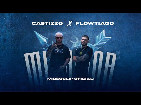Castizzo 🔥x🔥Flowtiago - Mi Amor (Vídeo Oficial)