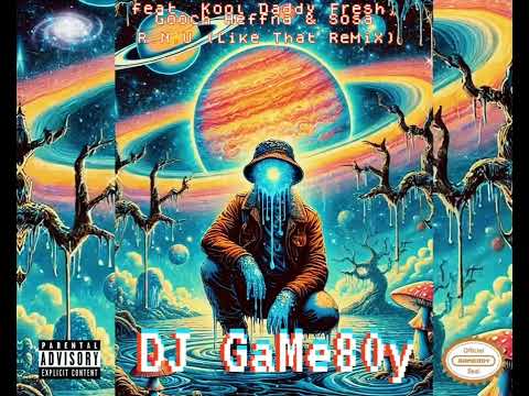 R.N.U (Like That ReMiX) - Gooch Heffna feat. Kool Daddy Fresh [DJ GaMe80y](2025)