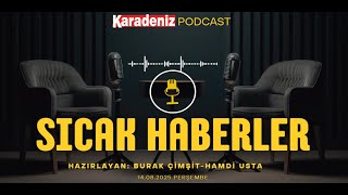 PODCAST | Karadeniz Gazetesi İle Gündem (14 Ağustos 2025)