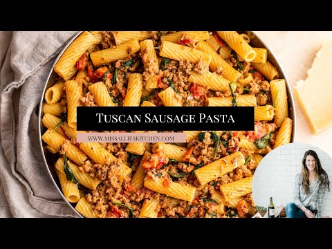 Tuscan Sausage Pasta Recipe | How To Make It