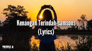 Download lagu Kenangan Terindah-Samsons (lirik) mp3 Download lagu Kenangan Terindah-Samsons (lirik) mp3