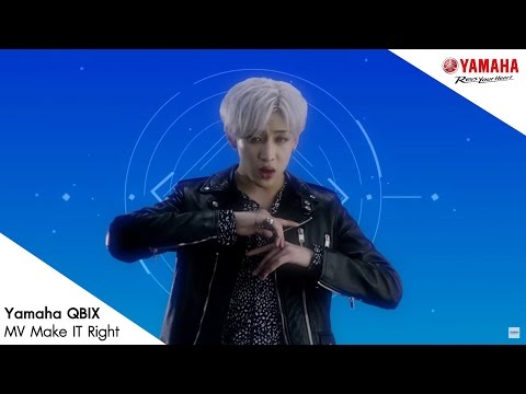 Make it Right - Got7 แบมแบม ft. เจเจ, อัด, กัปตัน, มายด์, เบสท์ | OFFICIAL MV by Yamaha QBIX