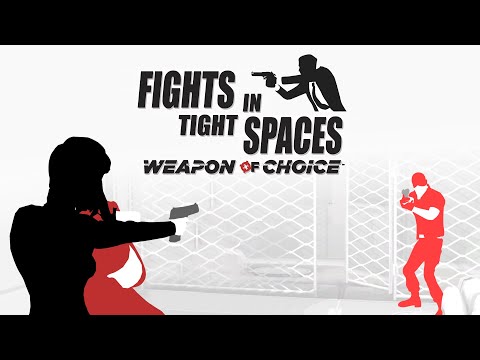 Fights in Tight Spaces: Weapon of Choice: Gameplay Trailer