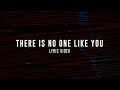 There Is No One Like You | Planetshakers Official Lyric Video