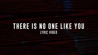 There Is No One Like You | Planetshakers Official Lyric Video