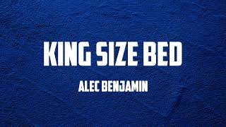 Alec Benjamin - King Size Bed (Lyrics)