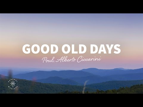 Poul, Alberto Ciccarini - Good Old Days (Lyrics)