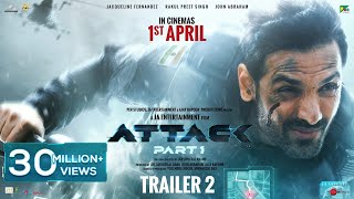 Attack |Official Trailer 2 | John A, Jacqueline F, Rakul Preet S |Lakshya Raj Anand| April 1st, 2022