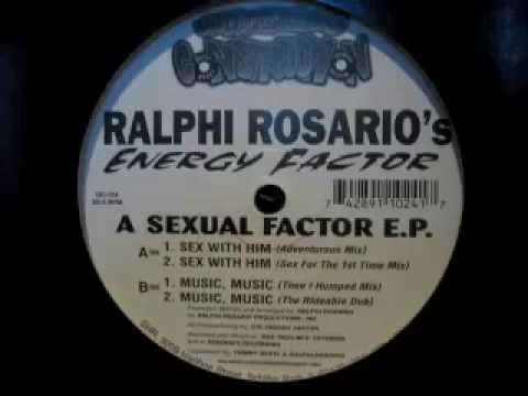 Ralphi Rosario's Energy Factor - Sex With Him (Adventurous Mix)
