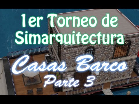 1er Torneo de Simarquitectura || Etapa 1: CASAS-BARCO (parte 3)