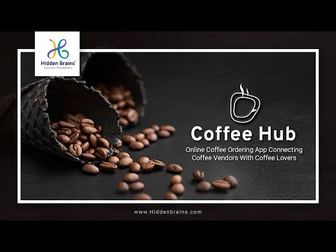 Coffee Hub Case Study │ Online Coffee Delivery App Developed by Hidden Brains