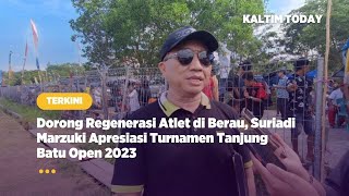 Dorong Regenerasi Atlet di Berau, Suriadi Marzuki Apresiasi Turnamen Tanjung Batu Open 2023