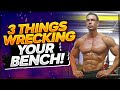 3 Things wrecking Your Bench and Shoulders