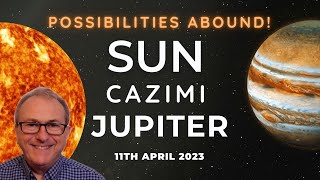 Sun Cazimi Jupiter 11th April 2023 - Fortune Favou
