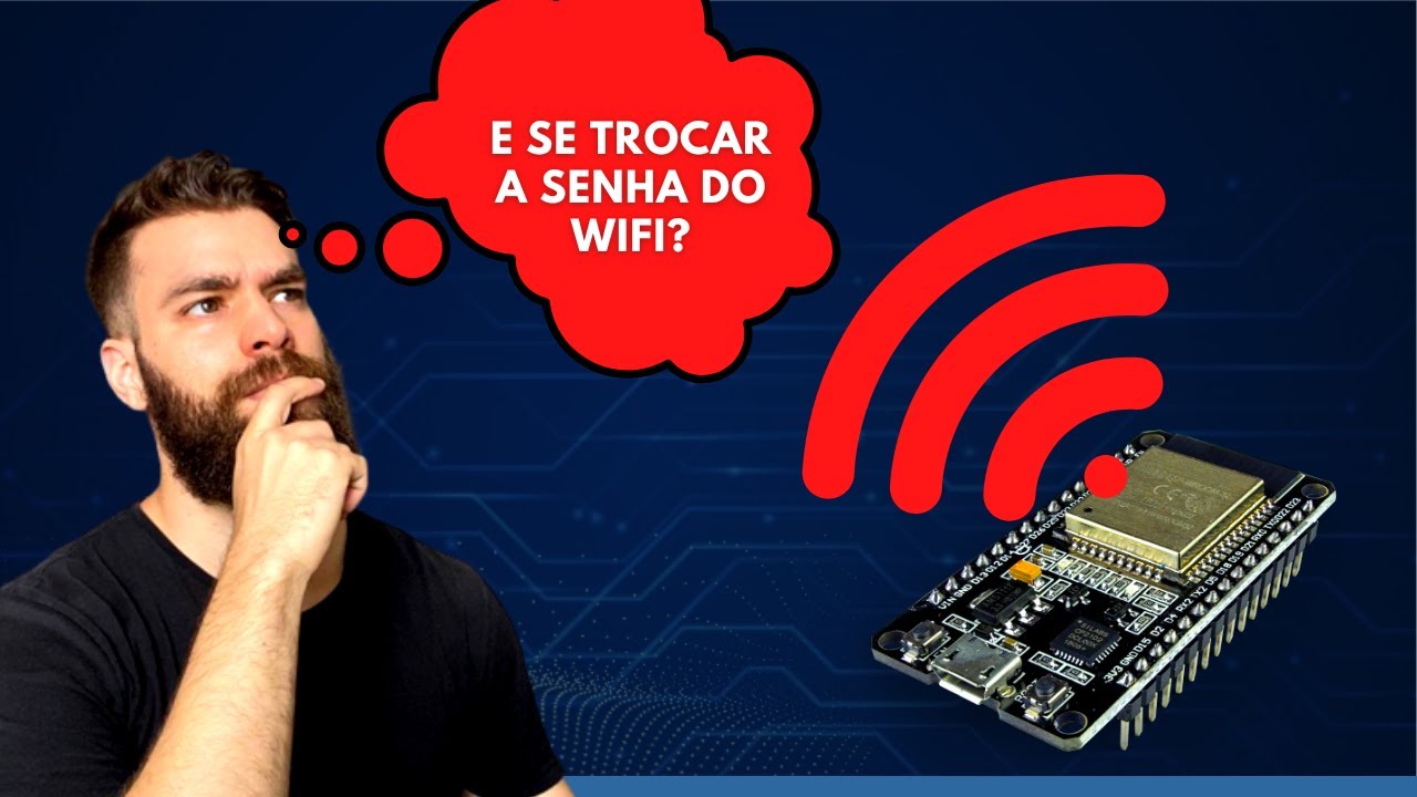 CONFIGURANDO O WIFI DA ESP32 SEM MEXER NO CÓDIGO