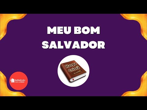 Hino Da Harpa - 497 Meu Bom Salvador | Cantado