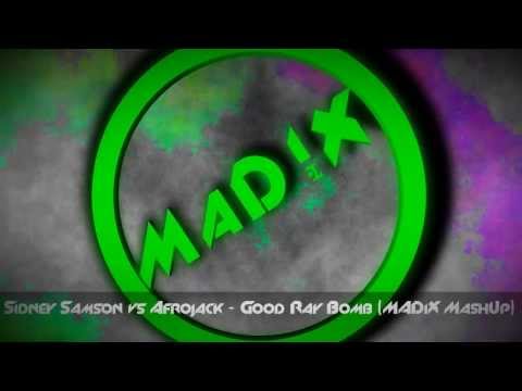 Sidney Samson vs Afrojack - Good Ray Bomb (M4DiX MashUp)