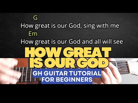 How great is our God- Worship Guitar Tutorial with chords and lyrics:playthrough