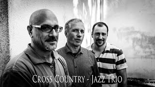 Cross Country  - Jazz Trio - EPK