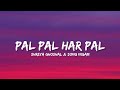 Pal Pal Har Pal - Shreya Ghoshal & Sonu Nigam (Lyrics) | Lyrical Bam Hindi