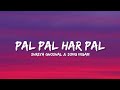 Pal Pal Har Pal Shreya Ghoshal Sonu Nigam Lyrics Lyrical Bam Hindi