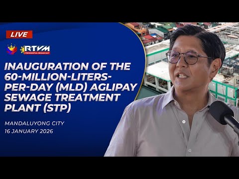 Inauguration of the 60-Million-Liters-Per-Day (MLD) Aglipay Sewage Treatment Plant (STP) 1/16/2026