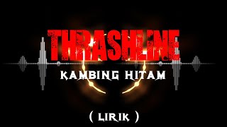 Download lagu thrashline - kambing hitam (lirik) mp3