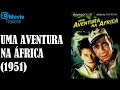 Uma aventura na África (The African Queen) - 1951 - Trailer \ C\ Humphrey Bogart e Katharine Hepburn