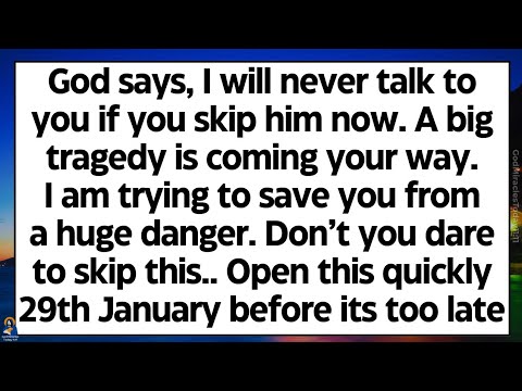 🧾God says, I will never help you if you skip this. A big tragedy is coming. I am trying to save you