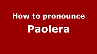 How to pronounce Paolera