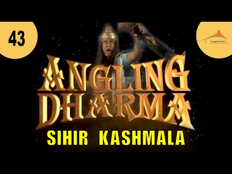 ANGLING DHARMA EPISODE 43 SIHIR KHASMALA