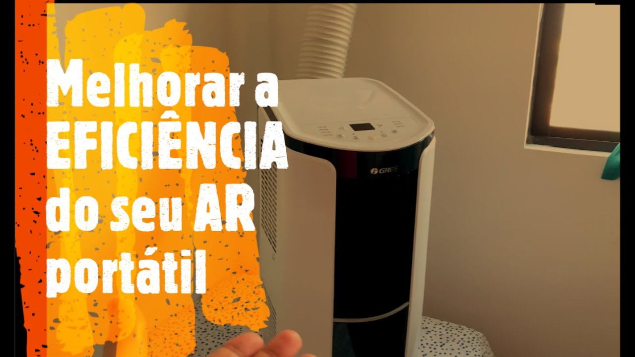 Como melhorar a EFICIÊNCIA e DESEMPENHO (diminuir o consumo) do seu Ar Condicionado Portátil (Gree)