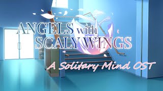 Angels with Scaly Wings: A Solitary Mind OST