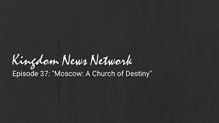KNN Ep 37: "Moscow - A Church of Destiny" (2001)