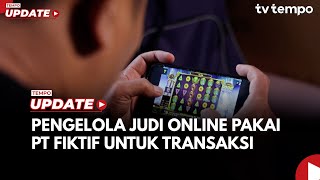 Pengelola Judi Online Pakai PT Fiktif untuk Transaksi