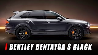 2025 Bentley Bentayga S Black Edition Is A Stealthy Special