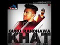 Khat guru randhawa remix (feat) dj shivam