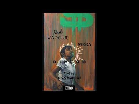 Dark Vapour - Dinero ft Mega (Prod by. Nick Monroe)