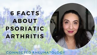 6 Facts about Psoriatic Arthritis
