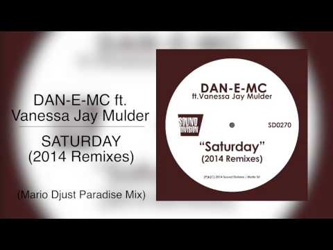 Dan-E-Mc feat. Vanessa Jay Mulder - Saturday (Mario Djust Paradise Mix)
