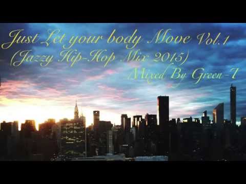 [Jazz Hip hop Dj Mix] Just Let Your Body Move Vol.1