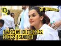 Taapsee Pannu on Her Struggles, Success and Stardom | The Quint