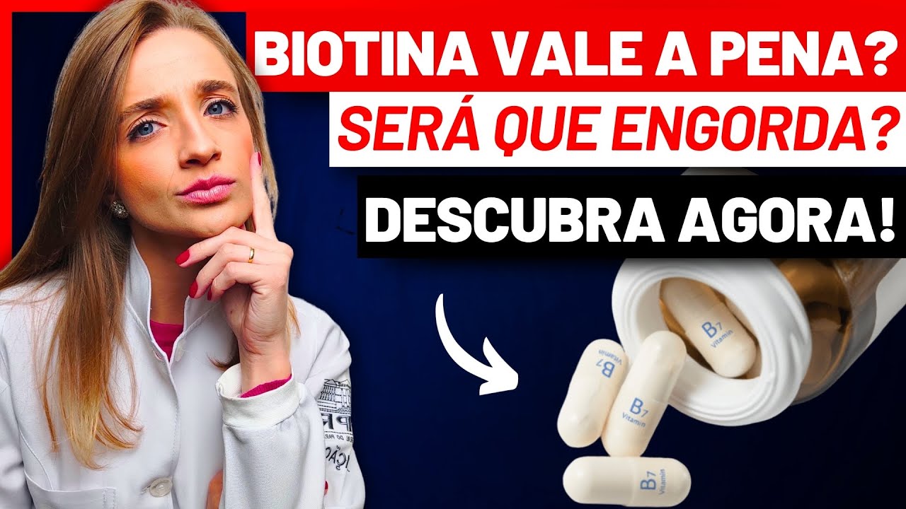 Benefícios da BIOTINA - Para Que Serve? Engorda? Alimentos Fonte, Como Tomar e Dicas